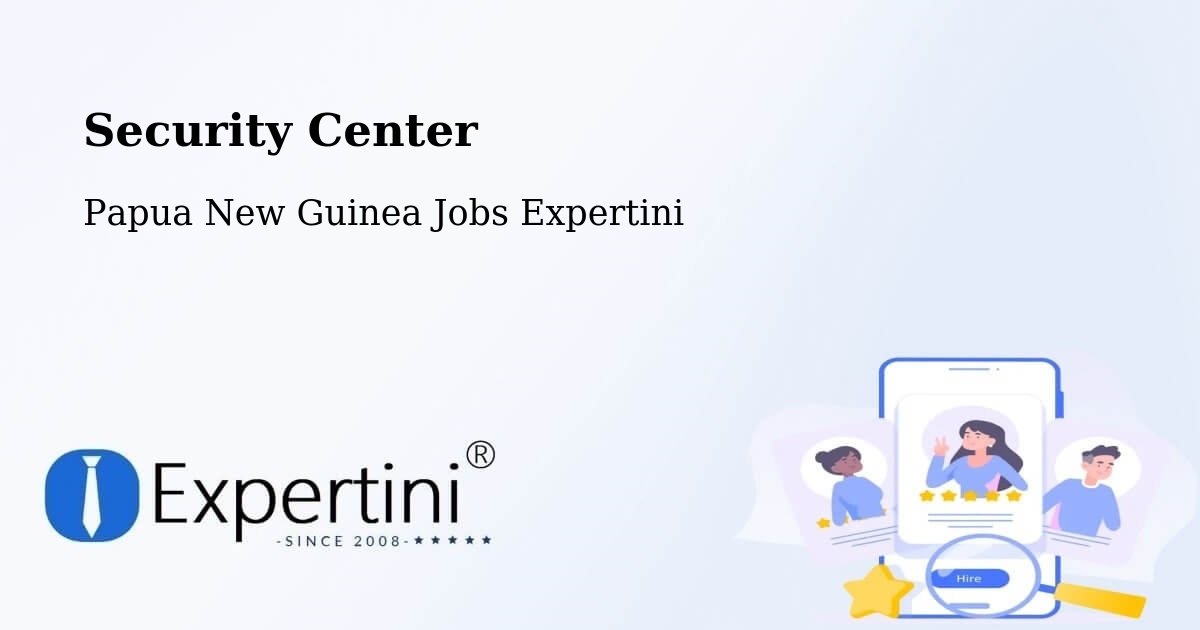 Security & Compliance – Hagen - Papua New Guinea Jobs Expertini